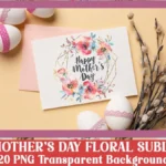 Happy Mother's Day Floral Sublimation Bundle